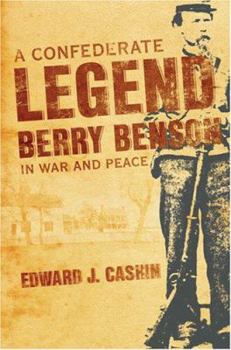 Hardcover A Confederate Legend: Sergeant Berry Benson in War and Peace Book