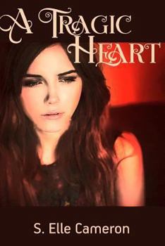 A Tragic Heart - Book #1 of the A Tragic Heart
