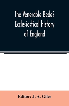 Paperback The Venerable Bede's Ecclesiastical history of England. Also the Anglo-Saxon chronicle. With illustrative notes, a map of Anglo-Saxon England and, a g Book