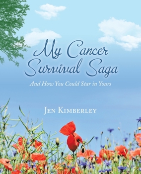 Paperback My Cancer Survival Saga: And How You Could Star in Yours Book