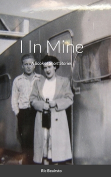 Hardcover I In Mine: A Book of Short Stories Book