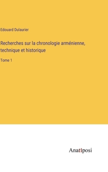 Hardcover Recherches sur la chronologie arménienne, technique et historique: Tome 1 [French] Book