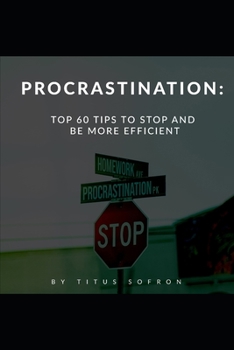 Paperback Procrastination: Top 60 Tips To Stop And Be More Efficient Book