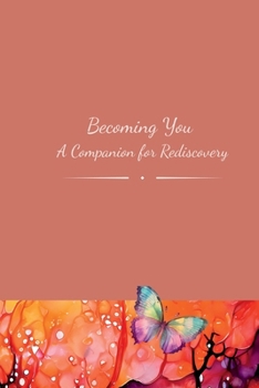 Paperback Becoming You: A Companion for Rediscovery Book