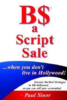 Paperback B$ a Script Sale ... When You Don't Live in Hollywood! Book