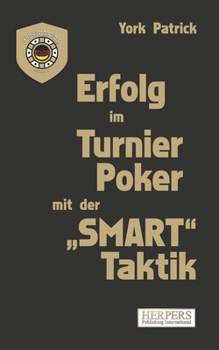 Paperback Erfolg im Turnier Poker mit der SMART Taktik [German] Book