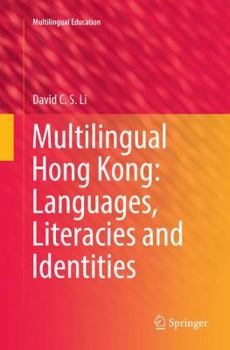 Paperback Multilingual Hong Kong: Languages, Literacies and Identities Book