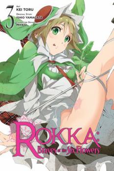 Rokka: Braves of the Six Flowers, Vol. 03 - Book #3 of the Rokka no Yuusha Manga