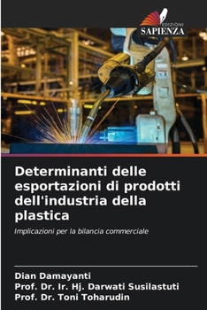 Determinanti delle esportazioni di prodotti dell'industria della plastica (Italian Edition)