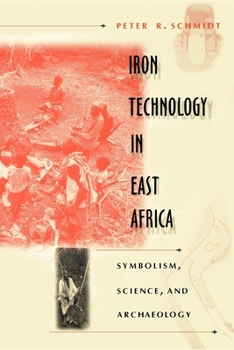 Paperback Iron Technology in East Africa: Symbolism, Science, and Archaeology Book