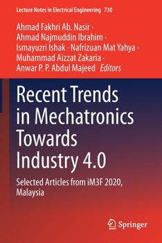 Paperback Recent Trends in Mechatronics Towards Industry 4.0: Selected Articles from Im3f 2020, Malaysia Book