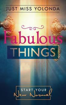 Paperback Fabulous Things: Starting Your New Normal Book