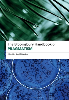 Paperback The Bloomsbury Handbook of Pragmatism Book