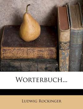 Paperback Worterbuch Zu Den Urkundenwerke Die Altbaierischen Landstaendischen Freibriefe [German] Book