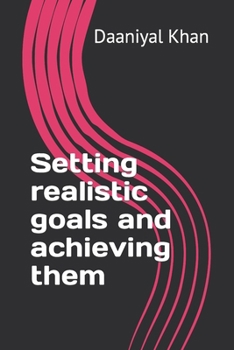 Paperback Setting realistic goals and achieving them Book