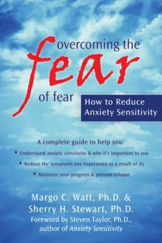 Paperback Overcoming the Fear of Fear: How to Reduce Anxiety Sensitivity Book