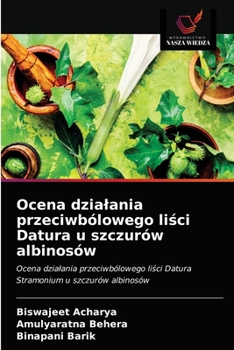 Paperback Ocena dzialania przeciwbólowego li&#347;ci Datura u szczurów albinosów [Polish] Book