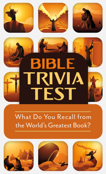 Paperback Bible Trivia Test: What Do You Recall from the World's Greatest Book? Book