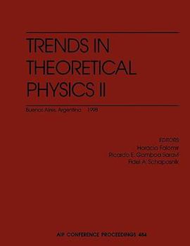 Trends in Theoretical Physics II (AIP Conference Proceedings)