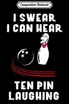 Paperback Composition Notebook: Ten Pin Laughing Funny Bowling Team Journal/Notebook Blank Lined Ruled 6x9 100 Pages Book
