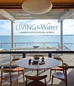Hardcover Living by the Water: Summer Escapes and Peaceful Retreats Book