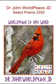 Paperback Dr John WorldPeace JD Selected Poems 2020: WorldPeace Poems Book