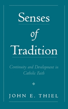 Hardcover Senses of Tradition: Continuity & Development in the Catholic Faith Book