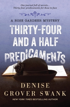 Thirty-Four and a Half Predicaments - Book #7 of the Rose Gardner Mystery