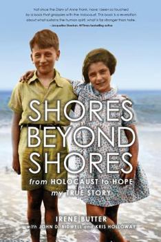 Paperback Shores Beyond Shores: From Holocaust to Hope, My True Story Book