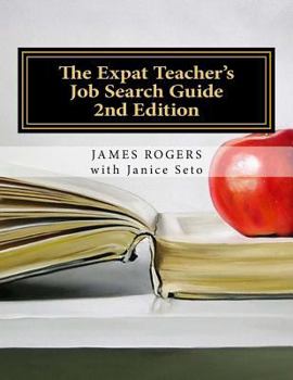 Paperback The Expat Teacher's Job Search Guide: 2nd Edition Book