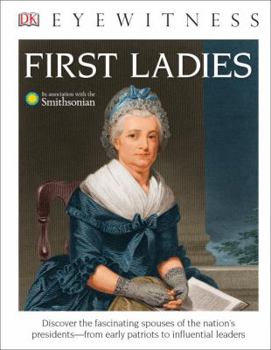 DK Eyewitness Books: First Ladies - Book  of the DK Eyewitness Books