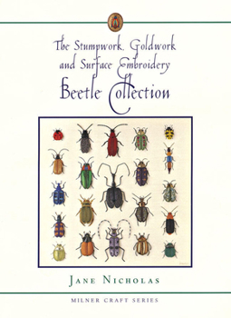 Hardcover The Stumpwork, Goldwork and Surface Embroidery Beetle Collection Book
