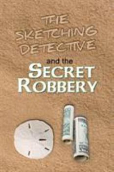 Paperback The Sketching Detective and the Secret Robbery Book