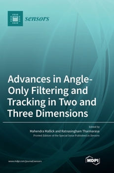 Hardcover Advances in Angle-Only Filtering and Tracking in Two and Three Dimensions Book