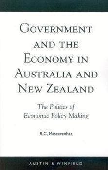 Government and the Economy in Australia and New Zealand: The Politics of Economic Policy Making