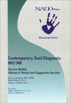 Paperback Contemporary Dual Diagnosis MH/MR Service Models Volume II: Partial and Suportive Services Book