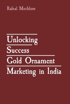 Paperback Unlocking Success Gold Ornament Marketing in India Book