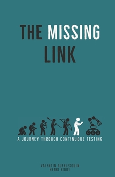 Paperback The Missing Link: A Journey Through Continuous Testing Book