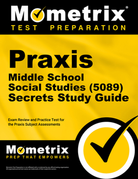Paperback PRAXIS Middle School: Social Studies (5089) Secrets Study Guide - Exam Review and Practice Test for the PRAXIS Subject Assessments: [2nd Edition] Book