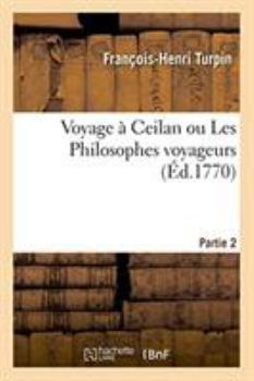 Voyage à Ceilan ou Les Philosophes voyageurs. Partie 2
