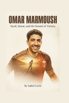 Paperback Omar Marmoush: Sand, Sweat, and the Sound of Victory Book