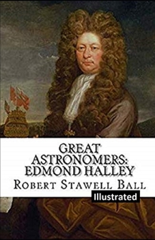 Great Astronomers: Edmond Halley Illustrated