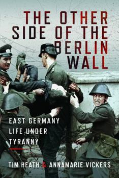 Hardcover The Other Side of the Berlin Wall: East Germany Life Under Tyranny Book
