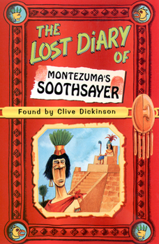 The Lost Diary of Montezuma's Soothsayer - Book  of the Lost Diaries