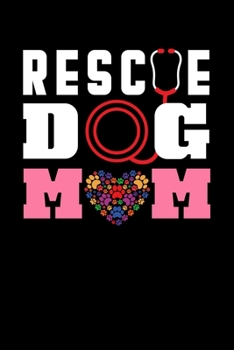 Rescue Dog Mom: Lined A5 Notebook for Rescue Journal