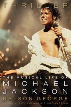 Hardcover Thriller: The Musical Life of Michael Jackson Book