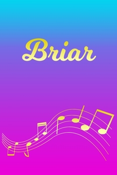 Briar: Sheet Music Note Manuscript Notebook Paper Pink Blue Gold Personalized Letter B Initial Custom First Name Cover Musician Composer Instrument Composition Book 12 Staves a Page Staff Line Notepad