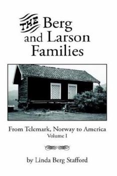 Hardcover The Berg and Larson Families: From Telemark, Norway to America Volume I Book