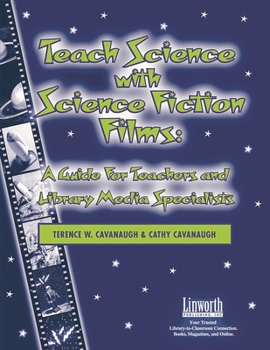 Paperback Teach Science with Science Fiction Films: A Guide for Teachers and Library Media Specialists Book