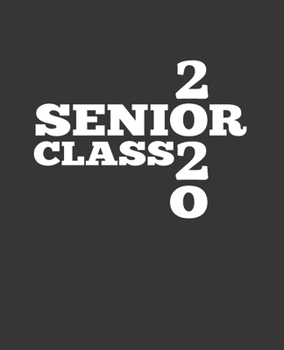 SENIOR CLASS 2020: College Ruled Lined Notebook | 120 Pages Perfect Funny Gift keepsake Journal, Diary